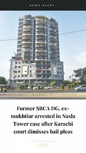 Anti-corruption police arrested former Sindh Building Control Authority (SBCA) director general (DG) Manzoor Qadir alias Kaka and an ex-mukhtiarkar, Khair Muhammad Dahri, in Karachi on Monday after a court dismissed their pre-arrest bail applications in a case pertaining to the encroachment of a thoroughfare where the now-demolished Nasla Tower was illegally built. The 15-storey commercial-cum-residential building on Karachi’s Sharea Faisal was demolished on the directives of the Supreme Court f