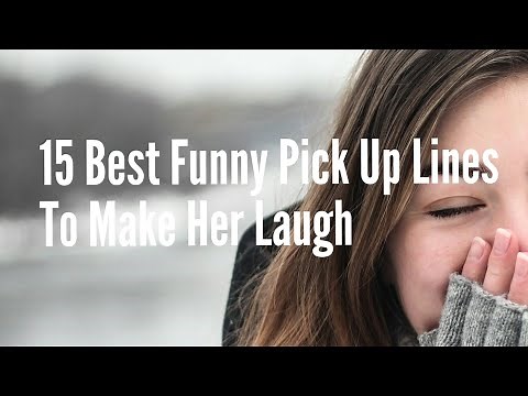 15 Best Funny Pick Up Lines To Make Her Laugh and Blush