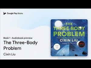The Three-Body Problem Book 1 by Cixin Liu · Audiobook preview
