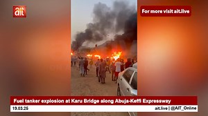 Fuel tanker explosion at Karu Bridge along Abuja-Keffi Expressway | AIT Online