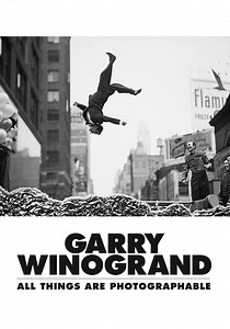 Garry Winogrand: All Things Are Photographable streaming