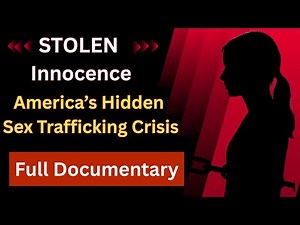 Stolen Innocence – America’s Hidden Sex Trafficking Crisis.