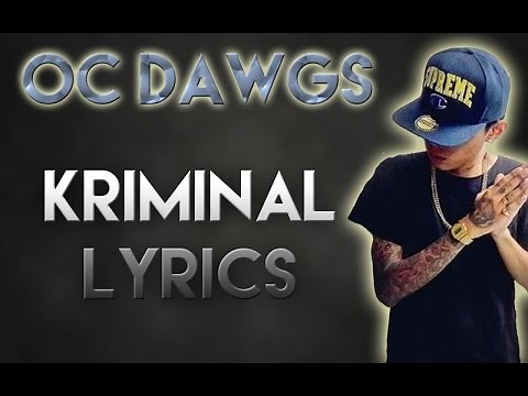 ✔ O.C Dawgs - Kriminal Lyrics (HD)