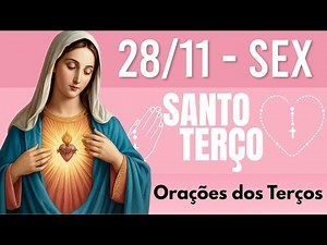 TERÇO DE HOJE 28/11/2025 - SEXTA-FEIRA - MISTÉRIOS DOLOROSOS: SANTO TERÇO 18 HORAS
