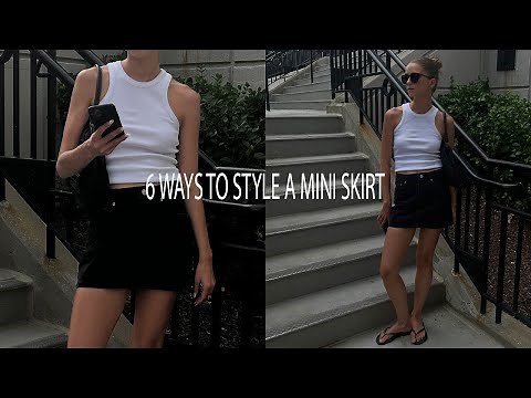 6 ways to style a mini skirt | summer & fall outfit ideas