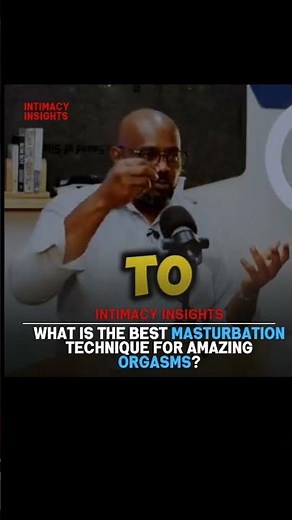 What is the BEST Masturbation Technique for AMAZING Orgasms? #intimacyinsights