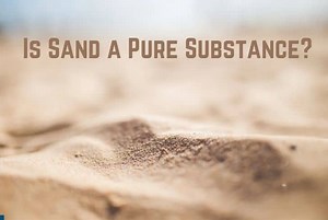 Is Sand a Pure Substance? (No) | Earth Eclipse