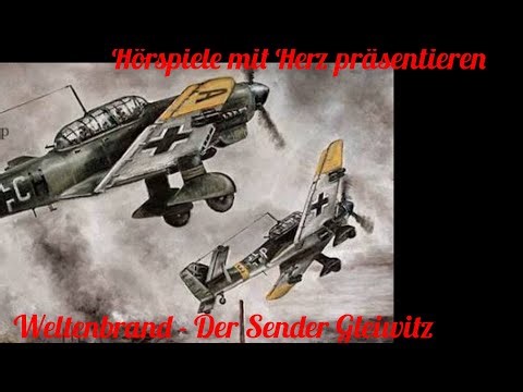 Weltenbrand - Der Sender Gleiwitz überfall Polen Anfang einer Lüge Hörspiel Welt in Flammen