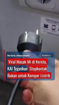 Viral Masak Mi di Kereta, KAI Tegaskan Stopkontak Bukan untuk Kompor Listrik #short