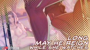 Long May He Reign While She Watches