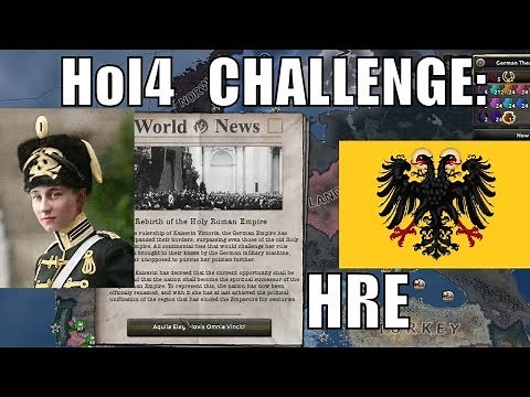 Hearts of Iron 4 Challenge: Restoring the Holy Roman Empire as Germany
