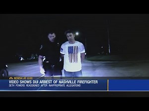Video Shows DUI Arrest Of Nashville Firefighter