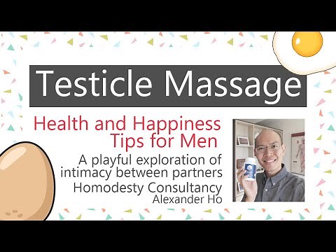 Testicle massage, a method of enhancing male vitality & playful exploration of sexual intimacy
