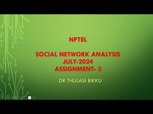 NPTEL Social Network Analysis July-2024 Assignment-3