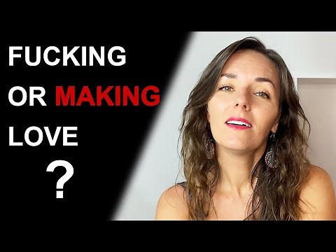 ARE YOU F*CKING OR MAKING LOVE | Practical Guide