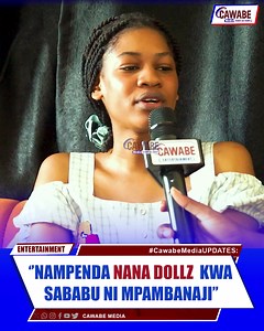 2.8K views · 34 reactions | Kuhusiana na role model ambaye muigizaji @dorie_dolly_ anamtazama ni @nana_dollz ambapo amesema kwamba anampenda na kumfuatilia kwa sababu ya upambanaji wake Host @tujutown FULL INTERVIEW IPO YOU TUBE YETU YA CAWABE MEDIA | cawabe media | Facebook