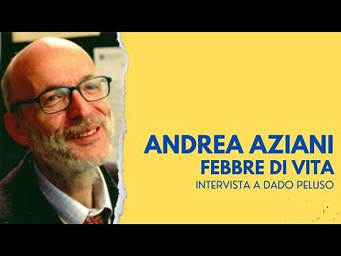 Andrea Aziani. Febbre di vita
