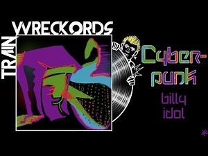 TRAINWRECKORDS: "Cyberpunk" by Billy Idol