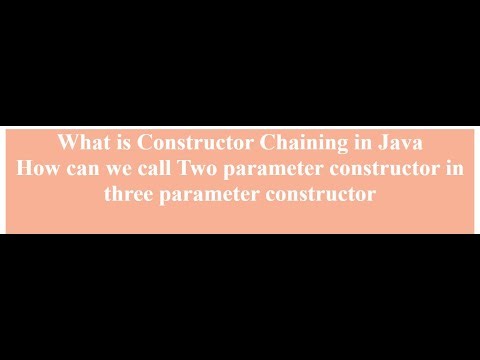 What is Constructor Chaining in Java |How to Call One Constructor inside another Constructor in Java