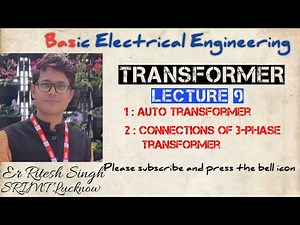 Lecture 9: Auto Transformer and connections of 3 phase transformer