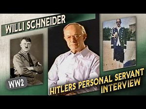 Interview with Hitlers personal servant - Wilhelm "Willi" Schneider