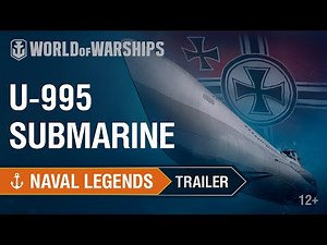 Naval Legends. Submarine U-995. Trailer | World of Warships