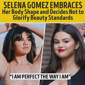 Selena gomez embraces her body shape and decides not to glorify beauty standards: | Bright Side