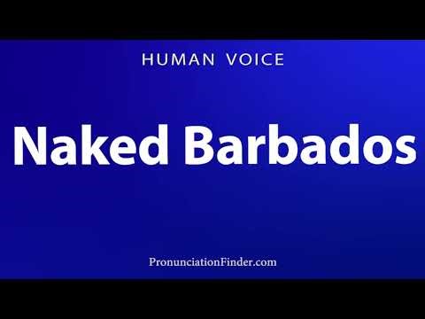 How To Pronounce Naked Barbados