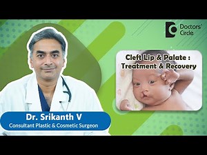CLEFT LIP & PALATE REPAIR | - Dr. Srikanth V