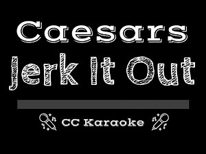 Caesars - Jerk It Out (2002 / 1 HOUR * LYRICS * LOOP)