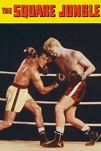 The Square Jungle (1955) - Movie