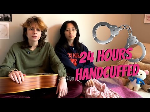 handcuffed to my gf for 24 hours