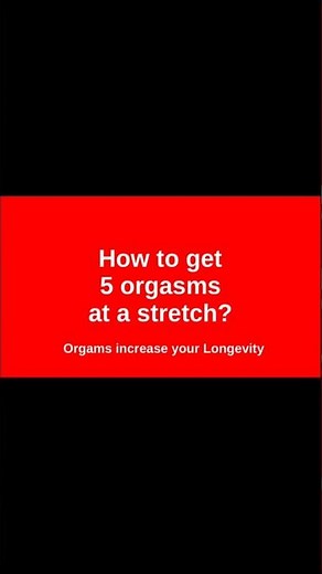 #howto excite yourself for 5 #orgasms at a stretch