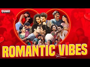 Romantic Vibes | Telugu Video Songs Jukebox | Telugu Songs | Telugu Love Songs | #adityamusic
