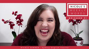 Hi everyone! I hope that you are all well and enjoying using all of th new vocabulary we have learnt together so far. Are you ready to learn some more? Episode 32 is ready and waiting for you! Episode 32 of Nicole's Weekly Words is a little different because , I teach you 5 impressive words that all begin with the letter W - I am certain that you will learn a lot, even if you think that you have already seen or heard some of these words - please take 20-30 minutes out of your day to complete the