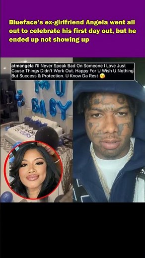 Blueface’s ex girlfriend Angela went all out to celebrate his first day out, but he ended up not sho