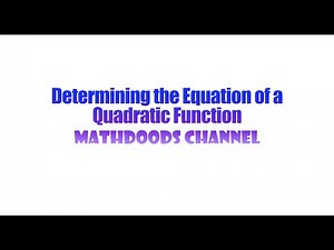Determining The Equation of a Quadratic Function
