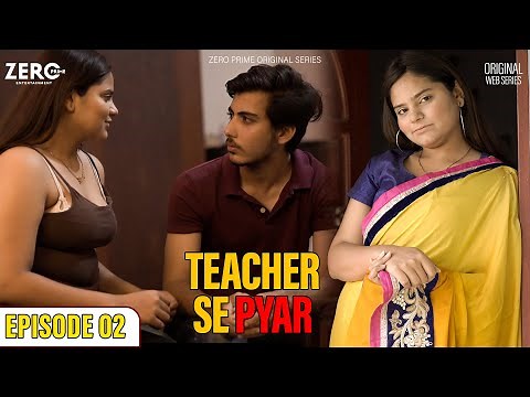 TUITION TEACHER SE PYAR | EP 2 | TEACHER STUDENT ROMANCE SHORT FILM | HOT WEB SERIES | ZERO PRIME