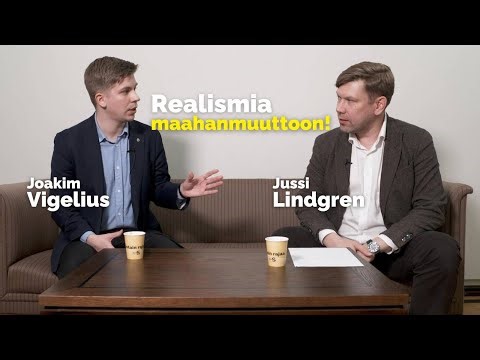 Maahanmuutto vaatii realismia! Joakim Vigelius ja Jussi Lindgren keskustelevat