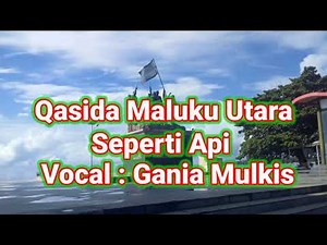 QASIDA MALUKU UTARA 2021 SEPERTI API VOCAL: GANIA MULKIS