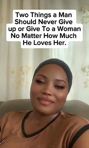410K views · 2.5K reactions | Two Things a Man Should Never Give up or Give To a Woman No Matter How Much He Loves Her. | Love & Lifestyle with Ebbie | Facebook