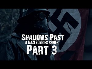 Nazi Zombies: A Shadow's Past, Part 3 (Prequel to COD Zombies)