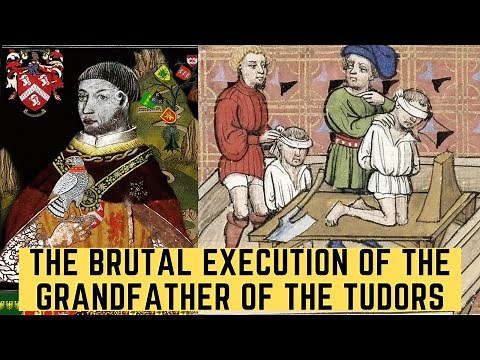 The BRUTAL Execution Of The Grandfather Of The Tudors