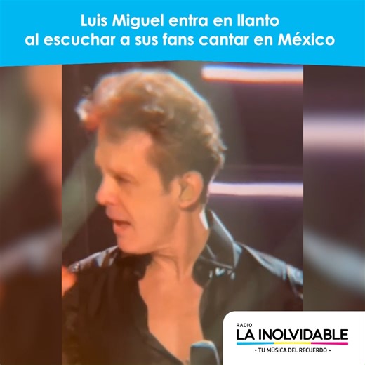 10K views · 281 reactions | Luis Miguel tuvo un emotivo momento en México.  #LuisMiguel #LaInolvidable | Radio La Inolvidable | Facebook