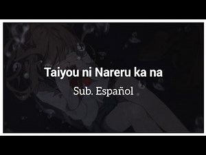 TUYU - Taiyou ni Nareru kana | Sub. Español