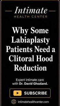 Why Some Labiaplasty Patients Need a Clitoral Hood Reduction | Women's Health Q&A with Dr. Ghozland