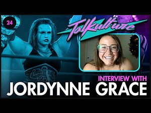 Episode 24 - Wrestler JORDYNNE GRACE (Impact Wrestling)