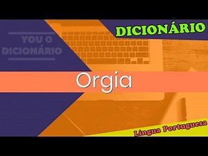 Orgia o que significa?