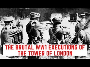 The BRUTAL WW1 Executions Of The Tower Of London