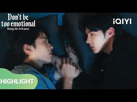 🌙Em Chỉ Muốn Một Hạnh Phúc Bình Dị Bên Anh| Don’t Be Too Emotional: Đừng Xin Anh Jane|iQIYI Vietnam